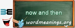 WordMeaning blackboard for now and then